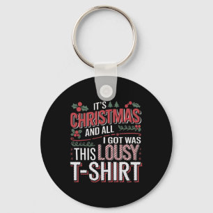 It's Christmas And All I Got Was This Lousy Xmas Key Ring