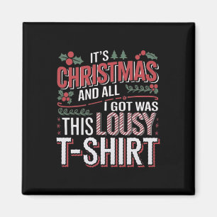It's Christmas And All I Got Was This Lousy Xmas  Magnet