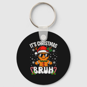 It's Christmas Bruh Meme Funny Gingerbread Xmas Te Key Ring