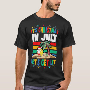 It's Christmas In July Lets Get Lit Santa Claus Be T-Shirt