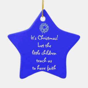 It's Christmas! Let the little children teach us t Ceramic Tree Decoration
