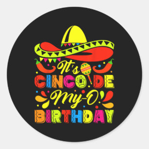 It's Cinco De My-o Birthday Born On Mexican Party Classic Round Sticker