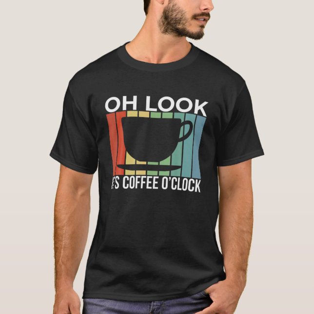 It's Coffee O'clock Brew Cafe Drinker T-Shirt (Front)