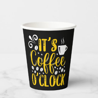 It's Coffee O'clock Paper Cups