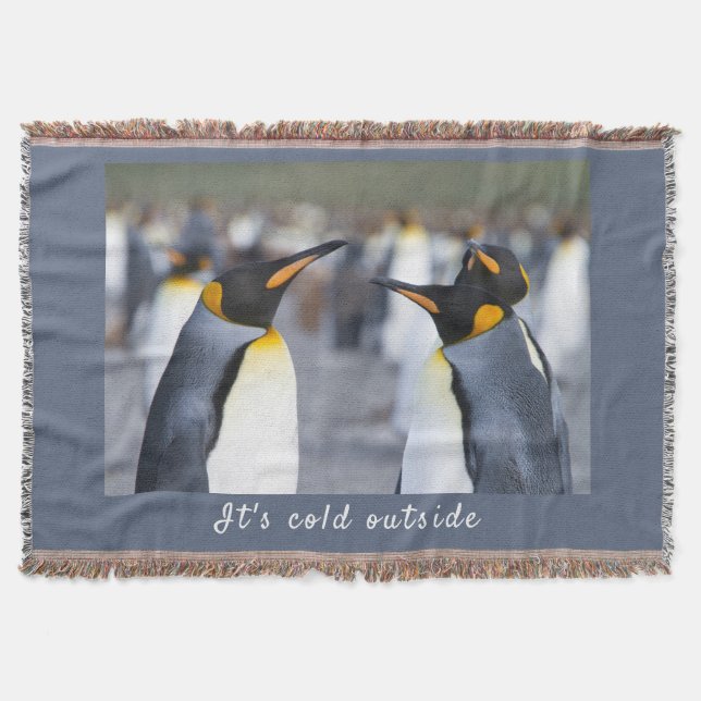 It's cold outside King Penguin photo with text Throw Blanket (Front)