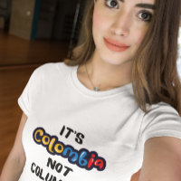 It's Colombia not Columbia Funny Quote