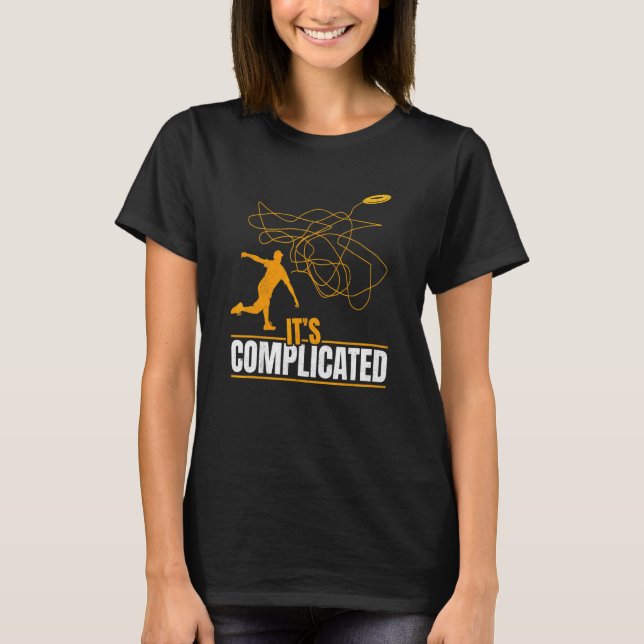 It's Complicated Ultimate Frisbee Golfer Golfing D T-Shirt (Front)