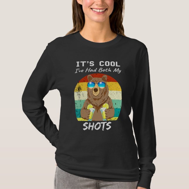 Its Cool Ive Had Both My Shots Bear Drink Tequila T-Shirt (Front)