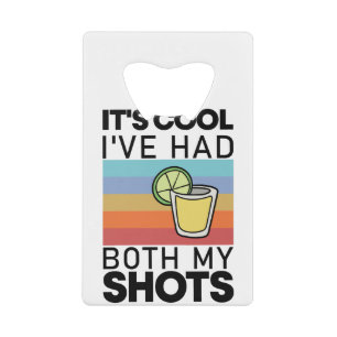 It's Cool I've Had Both My Shots Funny Tequila