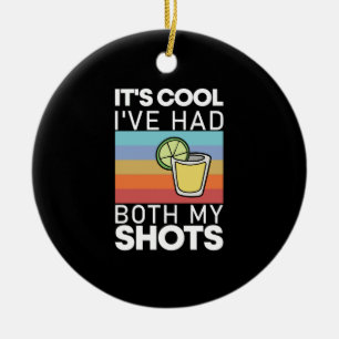 It's Cool I've Had Both My Shots Funny Tequila Ceramic Tree Decoration