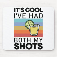 It's Cool I've Had Both My Shots Funny Tequila
