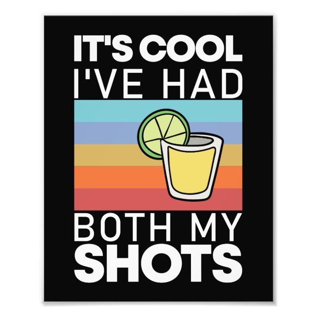 It's Cool I've Had Both My Shots Funny Tequila Photo Print (Front)