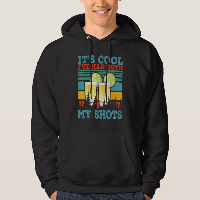 Its Cool Ive Had Both My Shots Tequila  2 Hoodie (Front)