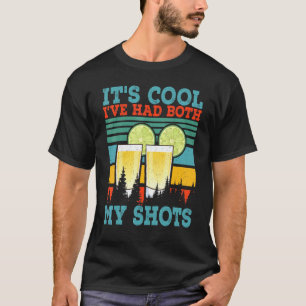 Its Cool Ive Had Both My Shots Tequila  2 T-Shirt