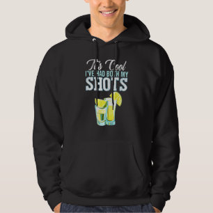 Its Cool Ive Had Both My Shots Tequila Drinking Hoodie