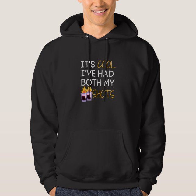 Its Cool Ive Had Both My Shots Tequila Fire Drink Hoodie (Front)