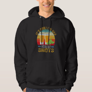 Its Cool Ive Had Both My Shots Tequila Retro Vinta Hoodie