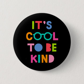 It's Cool To Be Kind 6 Cm Round Badge