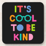 It's Cool To Be Kind Coaster<br><div class="desc">Check out this design featuring a colourful phrase.</div>