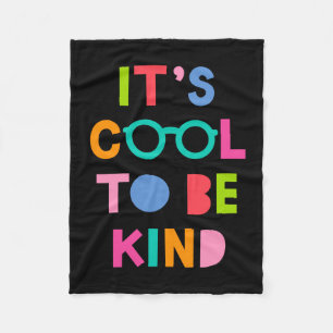 It's Cool To Be Kind Fleece Blanket