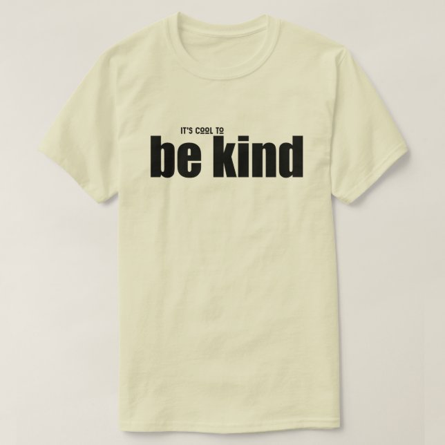 "It's cool to be kind" inspirational quote T-Shirt (Design Front)