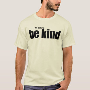 "It's cool to be kind" inspirational quote T-Shirt