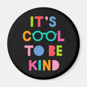 It's Cool To Be Kind Magnet