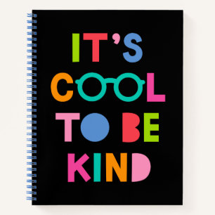 It's Cool To Be Kind Notebook