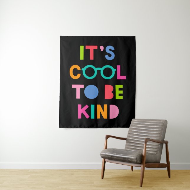 It's Cool To Be Kind Tapestry (In Situ)