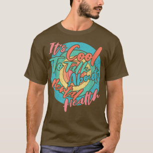 It's Cool To Talk About Mental Health Awareness267 T-Shirt