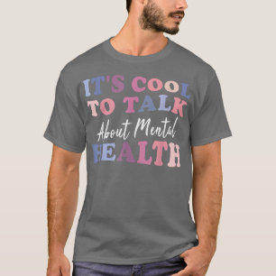 It's Cool To Talk About Mental Health Awareness 26 T-Shirt