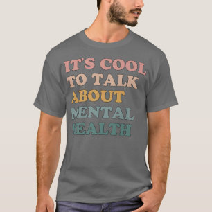 It's Cool To Talk About Mental Health Awareness Ki T-Shirt