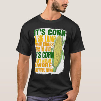 it's corn trendy Itu2019s Corn It Has The Juice 7 T-Shirt
