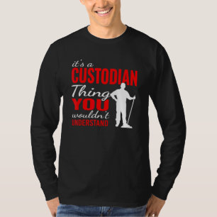 It's custodian Thing for Janitorial Mopping Custod T-Shirt