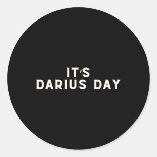 It's Darius Day Funny Meme 1  Classic Round Sticker