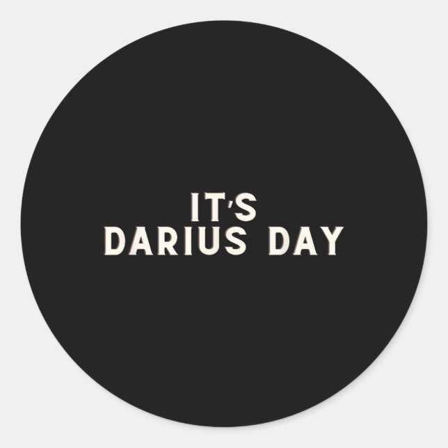 It's Darius Day Funny Meme 1  Classic Round Sticker (Front)