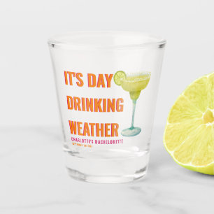 It's Day Drinking Weather Orange Bachelorette Name Shot Glass