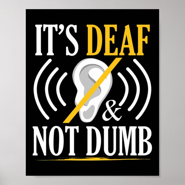 It's Deaf and Not Dumb ASL Deaf Sign Language Deaf (Front)