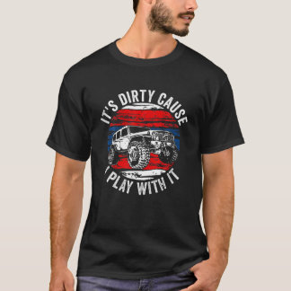 It's Dirty Cause I Play With It - Vintage Off Road T-Shirt