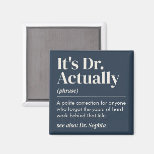 It's Dr. Actually Definition PhD Graduation Navy Magnet