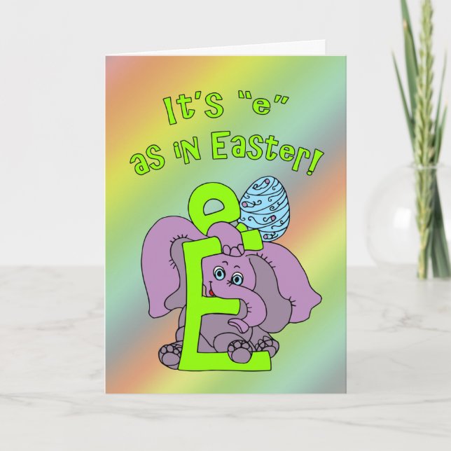 It's 'e' as in Easter, Elephant and Egg Holiday Card (Front)