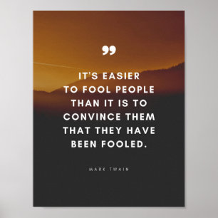It's easier to fool people ... poster