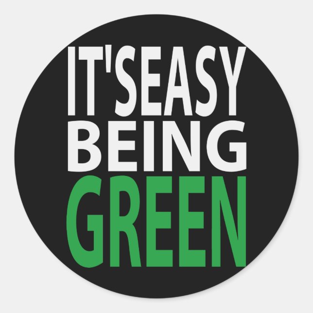 IT'S EASY BEING GREEN CLASSIC ROUND STICKER (Front)