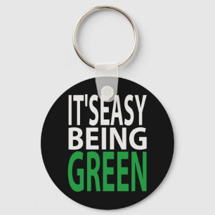 IT'S EASY BEING GREEN KEY RING