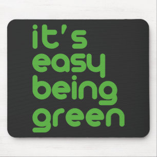 It's easy being green mouse pad