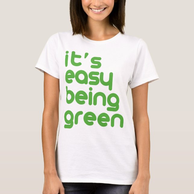 It's easy being green T-Shirt (Front)