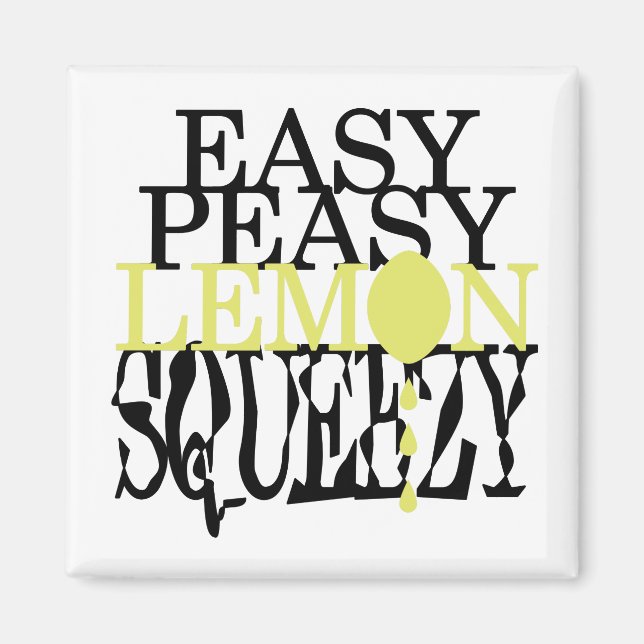 It's Easy Peasy Lemon Squeezy Magnet (Front)