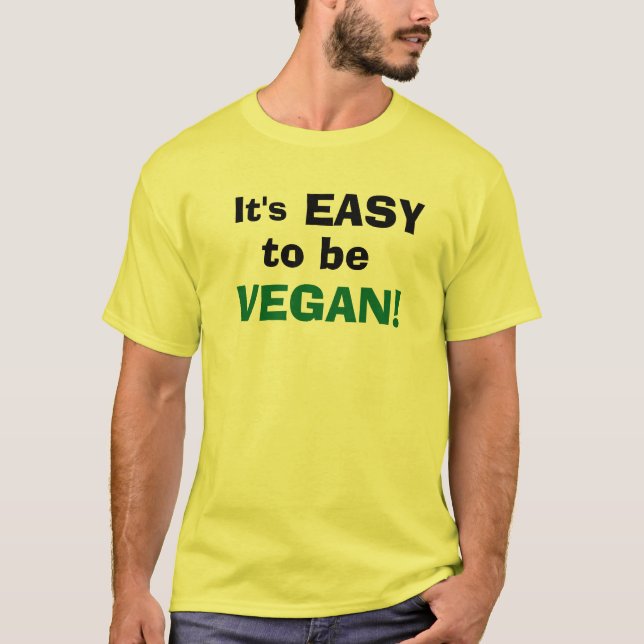 It's EASY to be VEGAN! T-Shirt (Front)