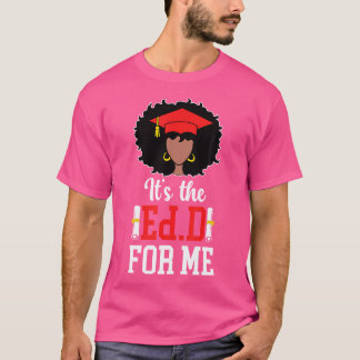 It'S Ed.D Black Doctor Of Education Graduate Edd G T-Shirt