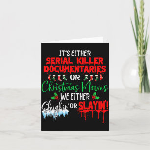 It's Either Serial Killer Doentaries Or Christmas Card